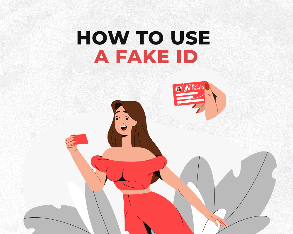 How to use a fake id